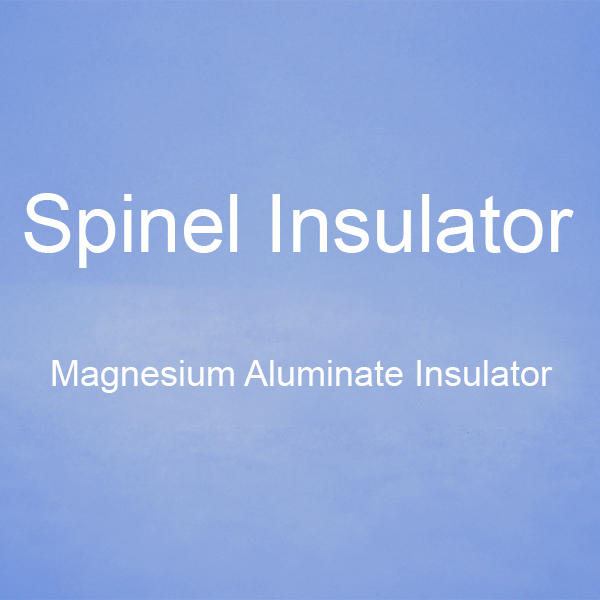 Magnesium Aluminate Ceramics for Insulator